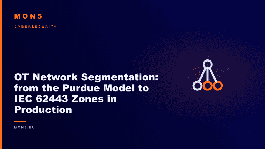 OT network segmentation with zones, conduits and an IT-OT DMZ