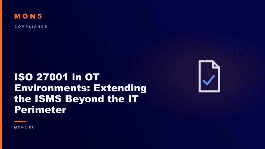 ISO 27001 ISMS framework extended to industrial OT environments