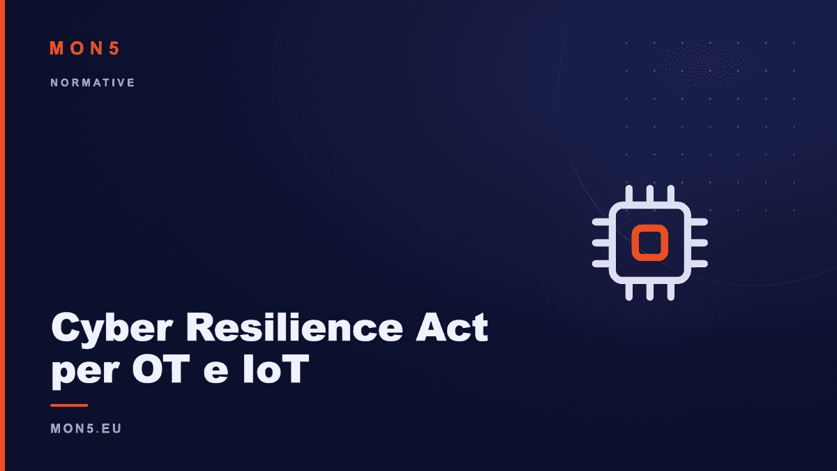 Dispositivi OT e IoT industriali soggetti agli obblighi del Cyber Resilience Act